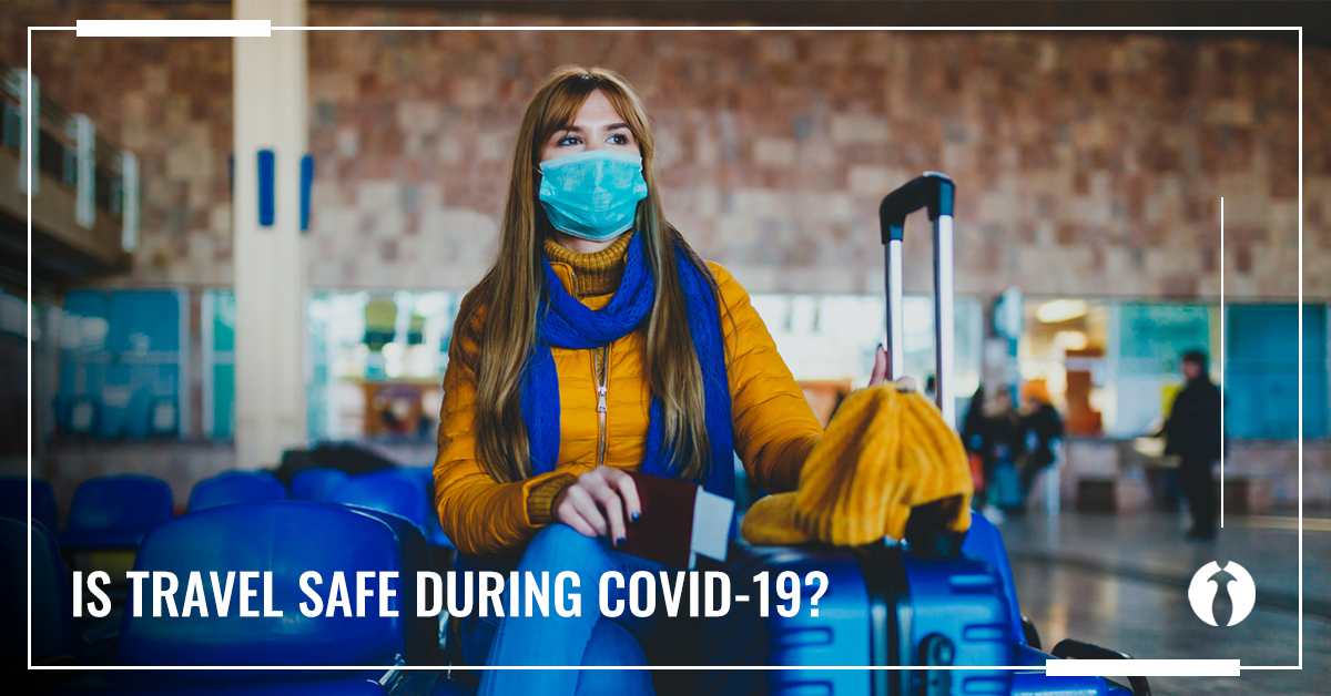 Is travel safe during COVID-19?