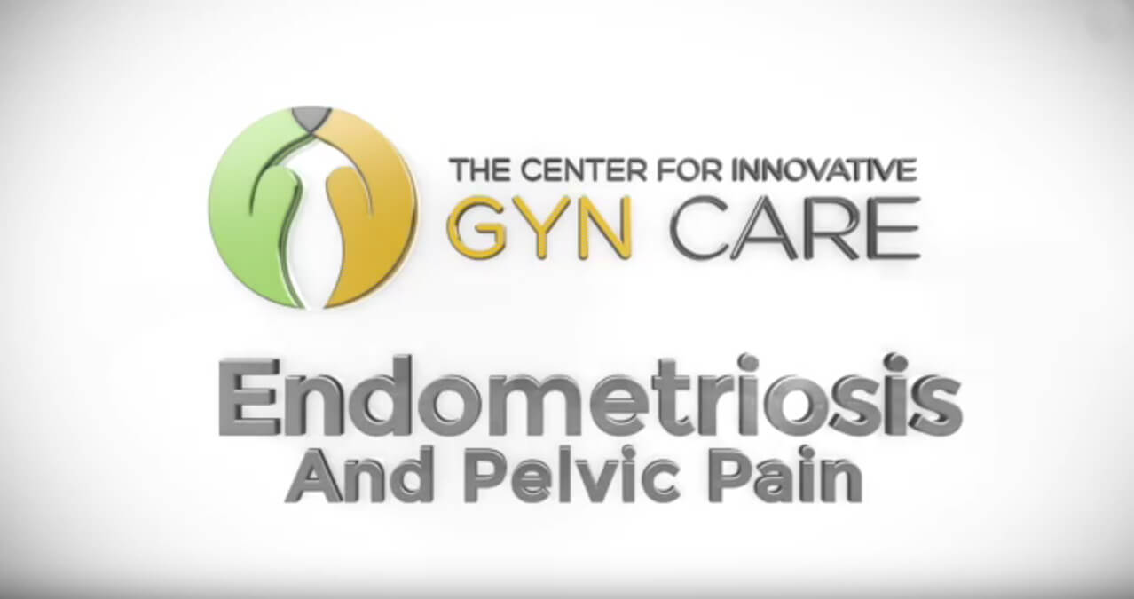 The Center for Innovative GYN Care: Endometriosis and Pelvic Pain